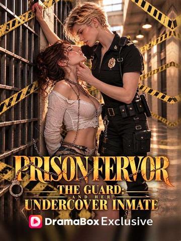 Prison Fervor: The Guard and Her Undercover Inmate