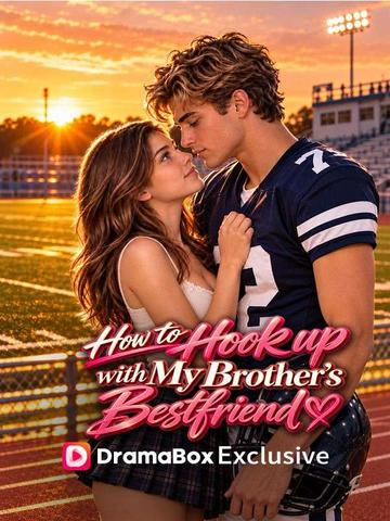 How to hook up with my brother's best friend