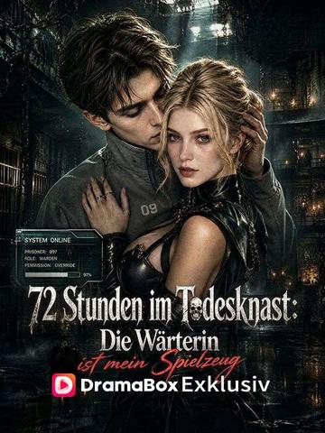 72 Stunden im Todesknast: Die Wärterin ist mein Spielzeug
