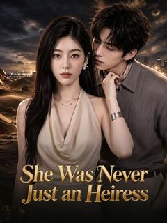She Was Never Just an Heiress