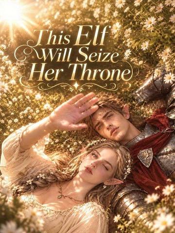 This Elf Will Seize Her Throne