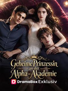 Geheime Prinzessin an der Alpha-Akademie