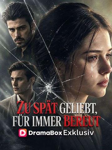 Zu spät geliebt, für immer bereut