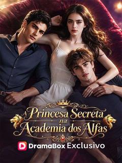 Princesa Secreta na Academia dos Alfas (Dublado)