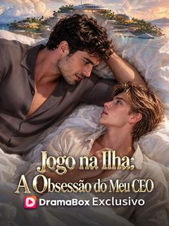 Jogo na Ilha: A Obsessão do Meu CEO (Dublado)